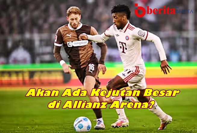 Bayern Munich vs St Pauli: Akan Ada Kejutan Besar di Allianz Arena?