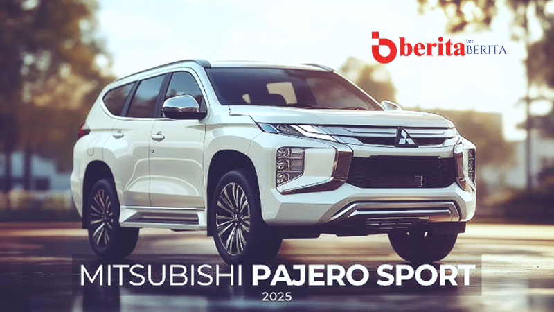 Mitsubishi Pajero Sport 2025: SUV Tangguh dengan Sentuhan Modern yang Semakin Memikat!